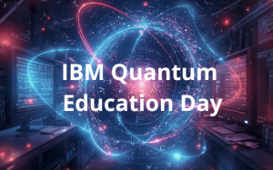 IBM Quantum Education Day