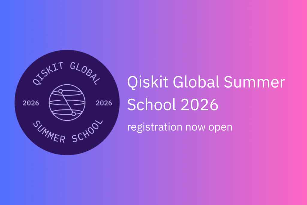 Qiskit Global Summer School 2026 je otevřena!